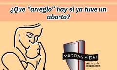 Caso a Favor de la Vida - 7. ¿Qué “arreglo” hay si ya tuve un aborto?