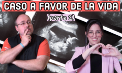 Podcast 5:2 - Caso a Favor de la Vida (Parte 2)