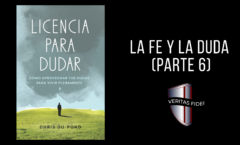 Podcast 5:26– La Fe y la Duda (parte 6)