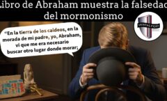 El Libro de Abraham muestra la falsedad del Mormonismo
