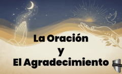 Podcast 6:10- La Oración y El Agradecimiento