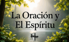 Podcast 6:9- La Oración y El Espíritu