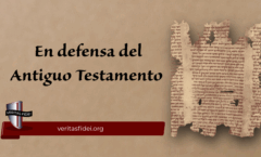 Podcast 7:2- En Defensa del Antiguo Testamento