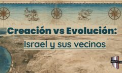 Podcast 7:9- Creación vs Evolución: Israel y sus vecinos