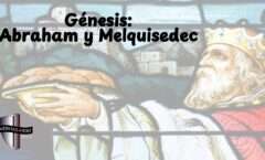Podcast 7:14- Génesis: Abraham y Melquisedec